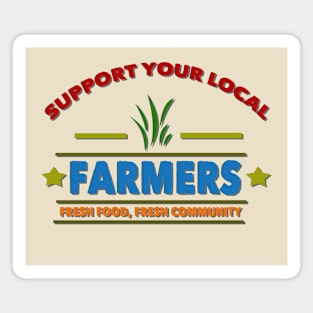 Support your local farmers Magnet